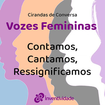 Cirandas de Conversa: Vozes Femininas