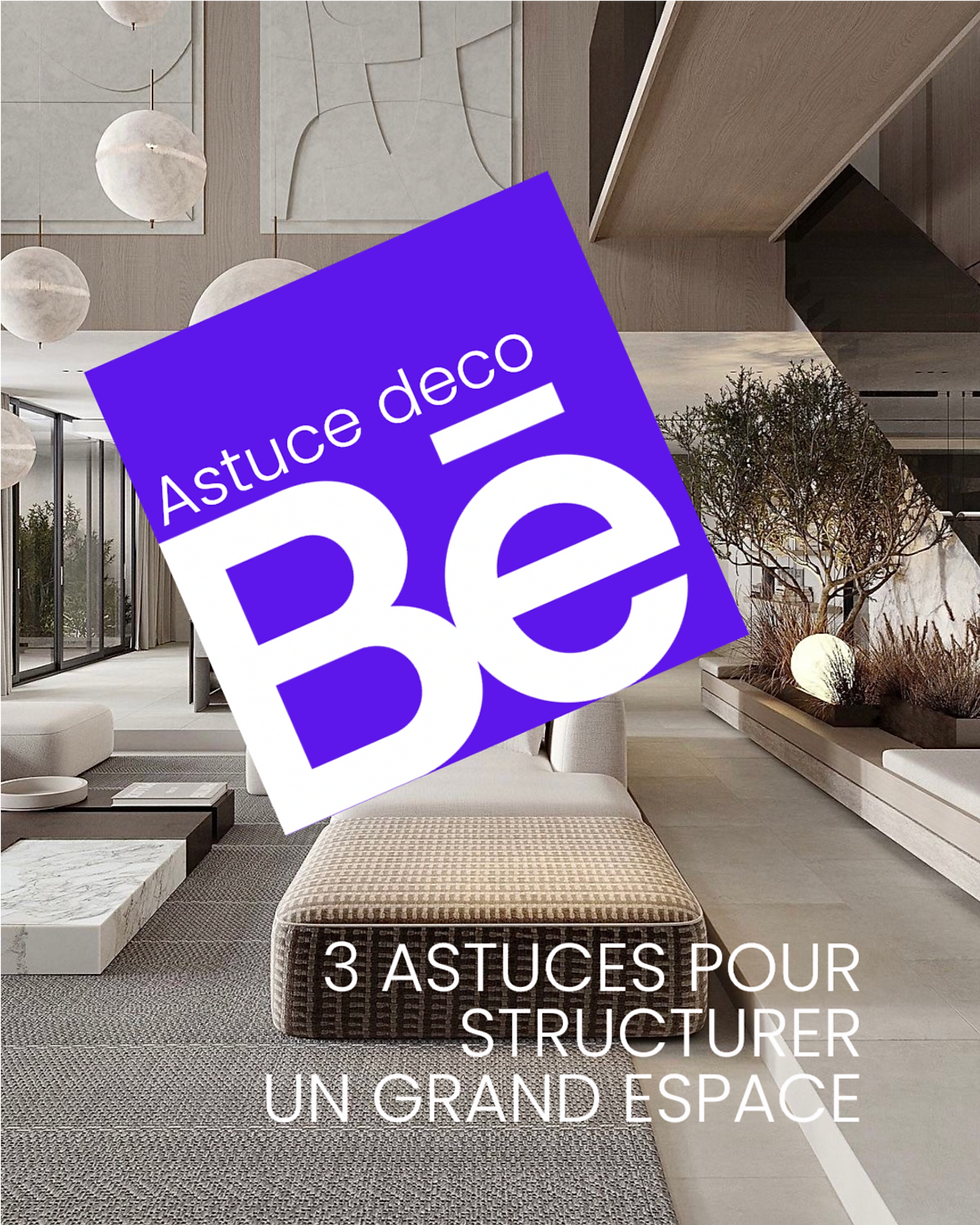 Trois astuces pour structurer un grand espace