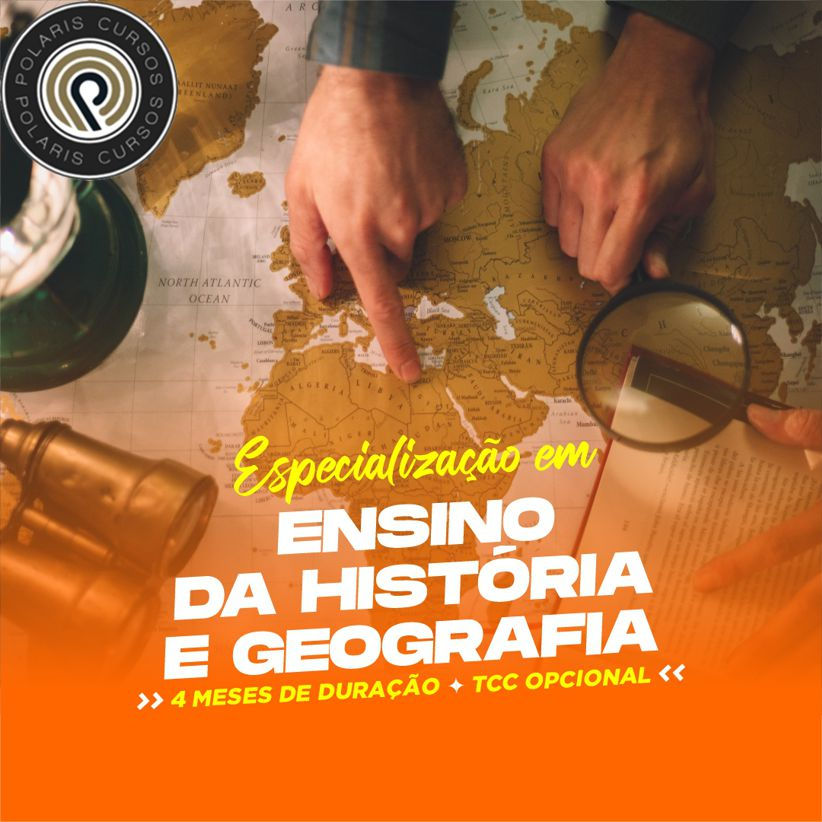 PÓS-GRADUAÇÃO EM ENSINO DA HISTÓRIA E GEOGRAFIA (EAD 4 MESES)