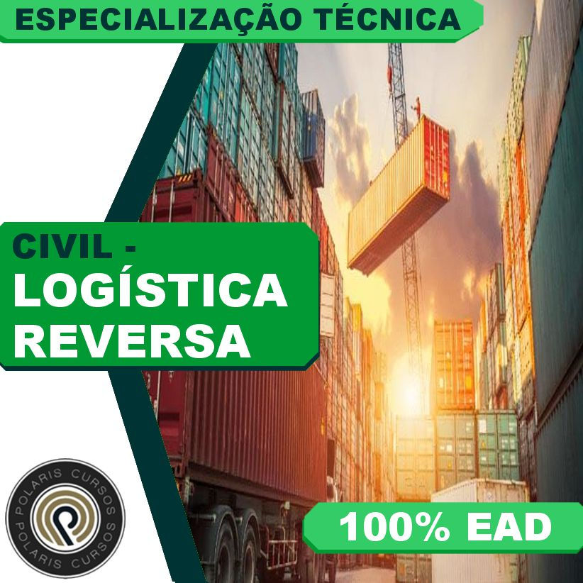 ESPECIALIZAÇÃO TÉCNICA LOGÍSTICA EM LOGÍSTICA REVERSA (EAD 3 MESES)