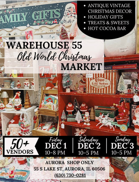 WAREHOUSE 55 OLD WORLD CHRISTMAS MARKET | Happening this Weekend in Aurora, Shop 50+ Vendors
