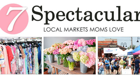 7 SPECTACULAR | Local Markets Moms Love