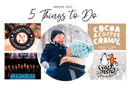 5 THINGS TO DO | West Suburban Chicago, January 2025