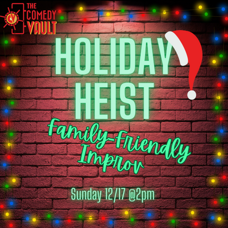 HOLIDAY HEIST | Get Ready for Family-Friendly Improv at The Comedy Vault in Batavia