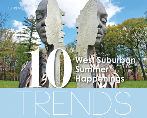 10 TRENDS | These 10 West Suburban Happenings are Trending Right Now 