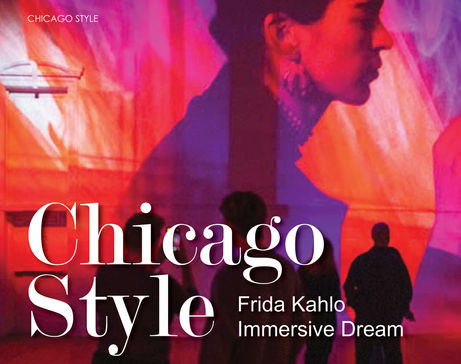 CHICAGO STYLE | Frida Kahlo Immersive Dream