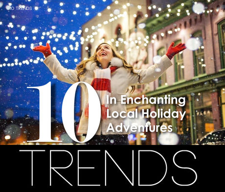 10 TRENDS | In Enchanting Holiday Adventures