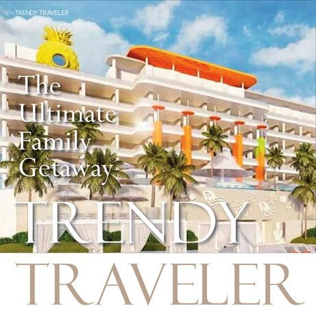 TRENDY TRAVELER | Relax On the Beach with Sponge Bob, Dora & More In Cancun's Newest Resort