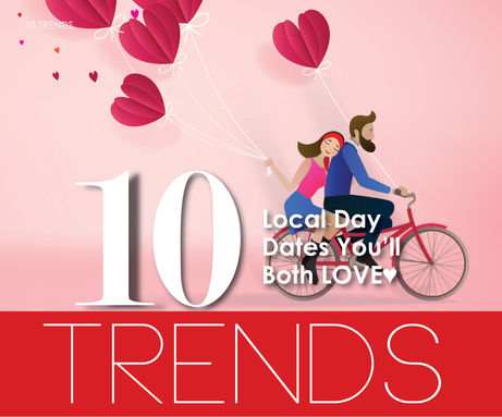 10 TRENDS | Local Day Dates You'll Both Love