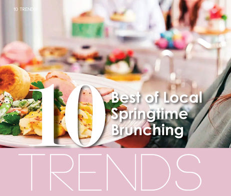 10 TRENDS | Best of Brunching in West Suburban Chicago