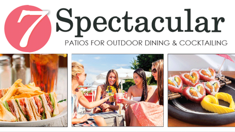 7 SPECTACULAR | Patios for Outdoor Dining & Cocktailing