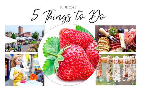 5 THINGS TO DO | June 2023