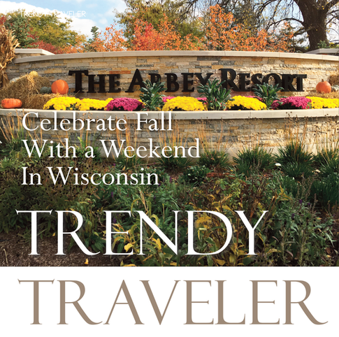 TRENDY TRAVELER | Lake Geneva's Abbey Resort Invites You to Celebrate All Things Fall
