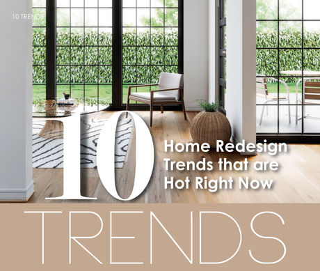 10 TRENDS | In Home Redesign: What's Hot Today