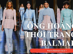 ÔNG HOÀNG THỜI TRANG - PIERRE BALMAIN