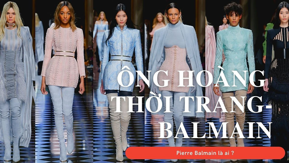 ÔNG HOÀNG THỜI TRANG - PIERRE BALMAIN