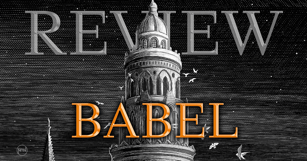 REVIEW: R.F. Kuang’s ‘Babel’ Interrogates Language