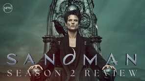REVIEW: 'The Sandman' Season 2, Vol. 1 Rushes Through An Epic