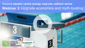 Recording: Council aquatic centre energy upgrades webinar 3 - upgrade economics & myth-busting