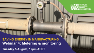 WEBINAR | 5 August: Saving energy in manufacturing series: Metering & monitoring