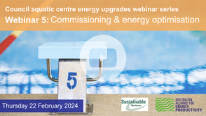 Recording: Council aquatic centre energy upgrade webinar 5 - commissioning and optimisation  
