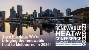 SAVE THE DATE: the Australasian Renewable Heat Conference is heading to Melbourne in 2026!