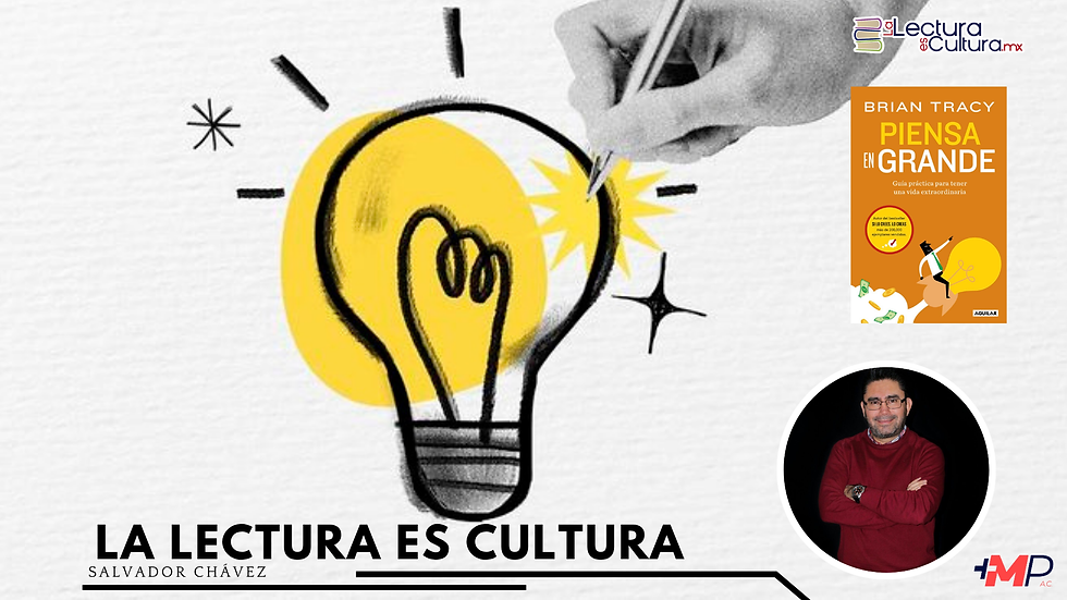 LECTURA ES CULTURA: PIENSA EN GRANDE