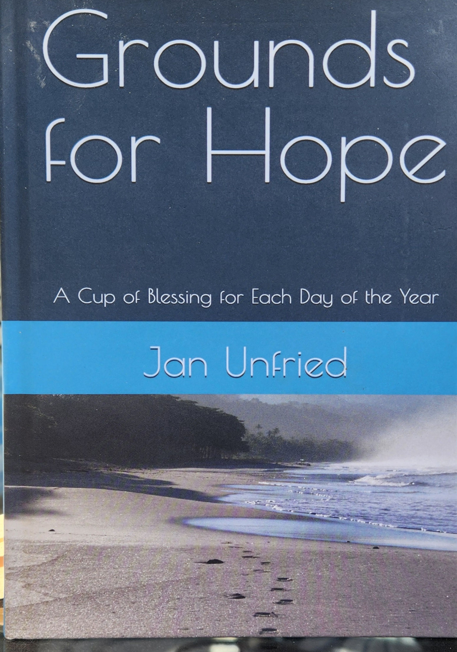 Grounds for Hope, A Cup of Blessing for Each Day of the Year