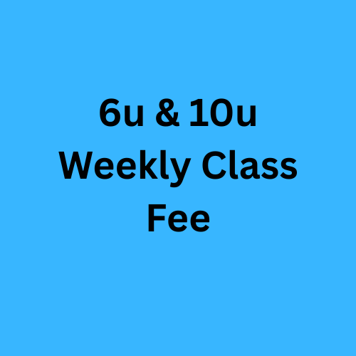 6u & 10u Weekly Class Fee