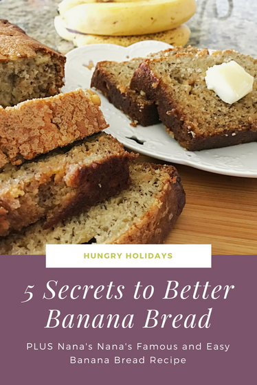 Nana's Famous and Easy Banana Bread | Five Secrets to Better Banana Bread
