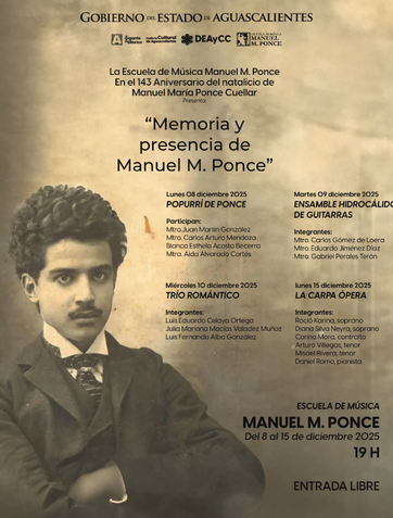 CULTURA - ¡CELEBREMOS EL 143 ANIVERSARIO DEL NATALICIO DE MANUEL M. PONCE!