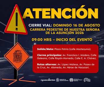 MUNICIPIO DE AGS - POLICÍA VIAL IMPLEMENTARÁ CIERRES VIALES POR LA CARRERA PEDESTRE DE NUESTRA SEÑORA DE LA ASUNCIÓN 2026