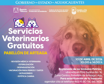 GOBIERNO DE AGS - ESTE VIERNES, HABRÁ SERVICIOS VETERINARIOS GRATUITOS EN PABELLÓN DE ARTEAGA