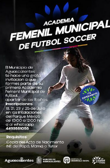 MUNICIPIO DE AGS - MUNICIPIO INVITA A UNIRSE A LA PRIMERA ACADEMIA DE FUTBOL SOCCER FEMENIL