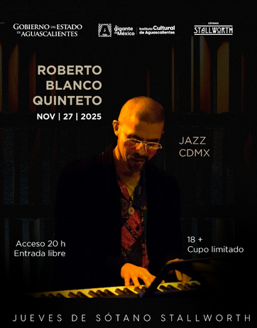 CULTURA - ROBERTO BLANCO QUINTETO LLEGA AL SÓTANO STALLWORTH PARA UNA NOCHE DE JAZZ