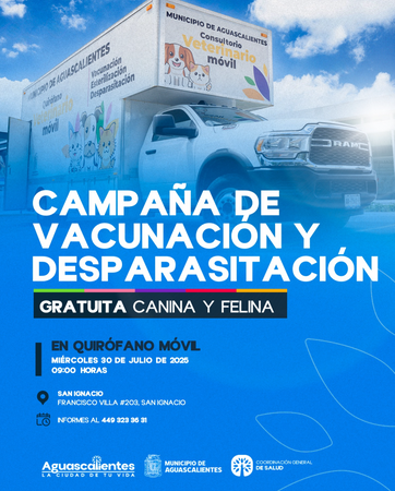 MUNICIPIO DE AGS - QUIRÓFANO MÓVIL LLEVARÁ CAMPAÑA DE VACUNACIÓN Y DESPARASITACIÓN A SAN IGNACIO Y CALVILLITO