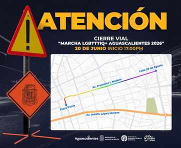 MUNICIPIO DE AGS - ANUNCIA POLICÍA VIAL CIERRES VIALES Y RUTAS ALTERNAS PARA LA MARCHA LGBTTTIQ+ AGUASCALIENTES 2026