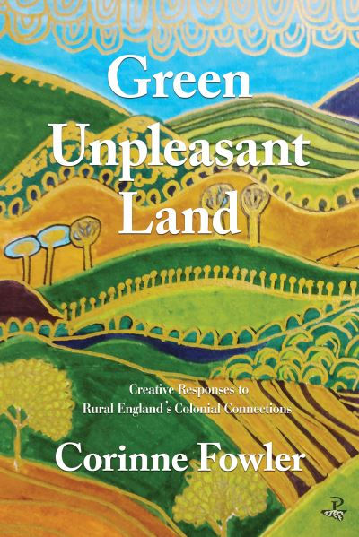 Green unpleasant land by Corinne Fowler
