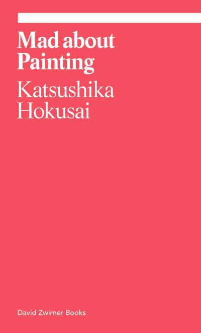 Mad About Painting by Hokusai Katsushika