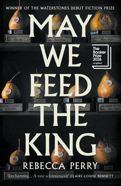 May We Feed the King by Rebecca Perry