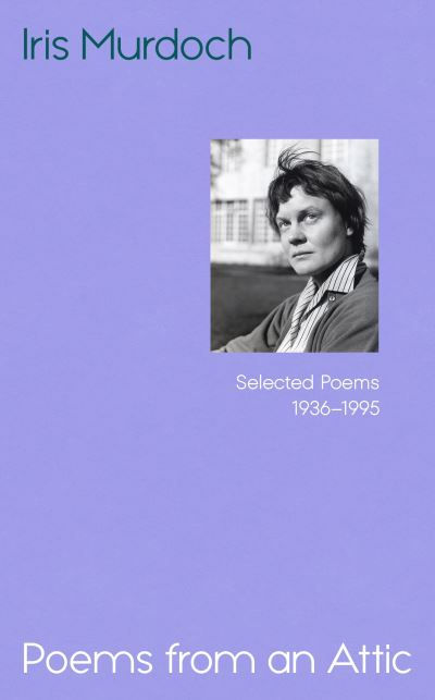 Poems From an Attic by Iris Murdoch