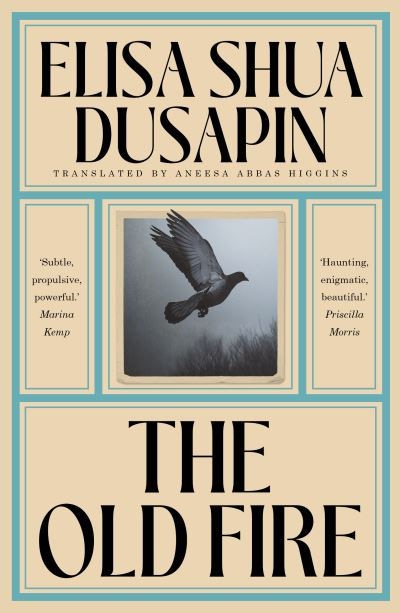 The Old Fire by Shua, Dusapin, Élisa