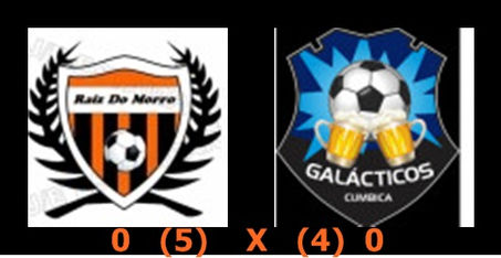 RAIZ DO MORRO 0(5) X 0(4) GALACTICOS