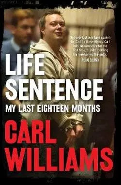 Life Sentence - By Carl Williams