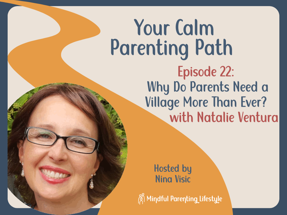 Natalie is looking at camera. Text reads: Your Calm Parenting Path Episode 22: Why do parents need a village more than ever? With Natalie Ventura