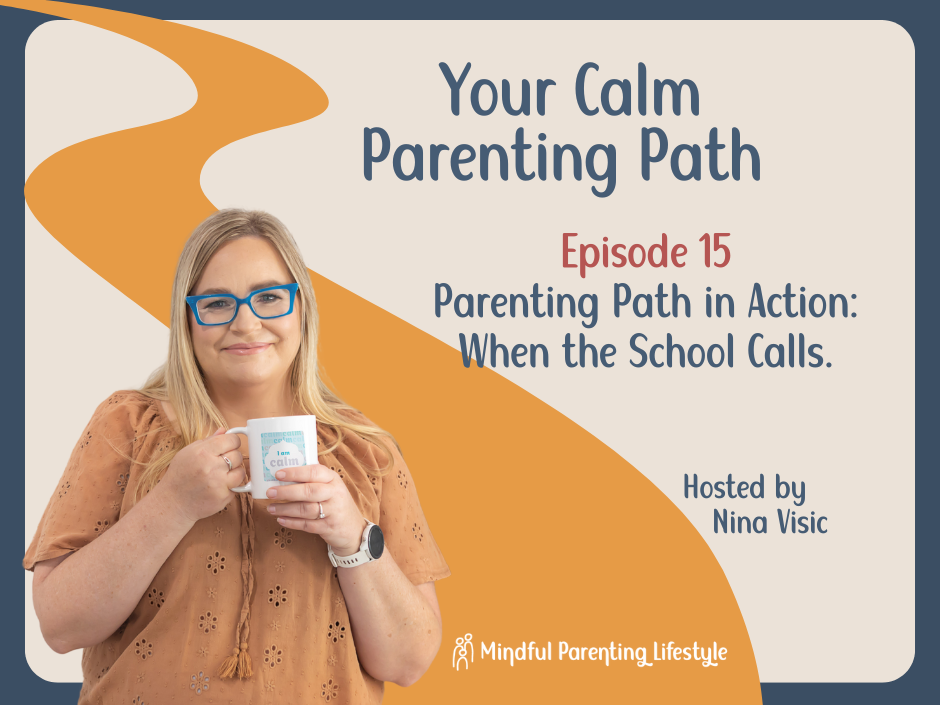 Nina holding coffee mug which says 'I am calm' Nina is wearing a brown top and looking at camera Episode title reads: Episode 15: Parenting Path in Action: When the School Calls