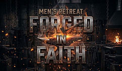 Men's Forged in Faith Retreat 2027.jpeg