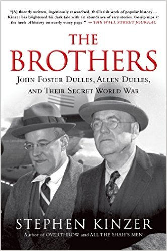 Book Review: Stephen Kinzer's The Brothers