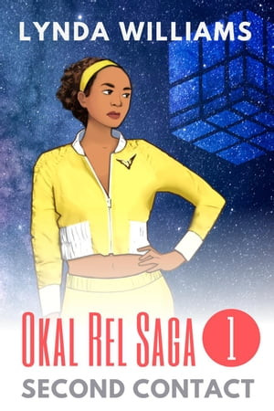 Second Contact, Okal Rel Saga 1 by Lynda Williams
