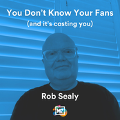 You Don’t Know Your Fans (And It’s Costing You)